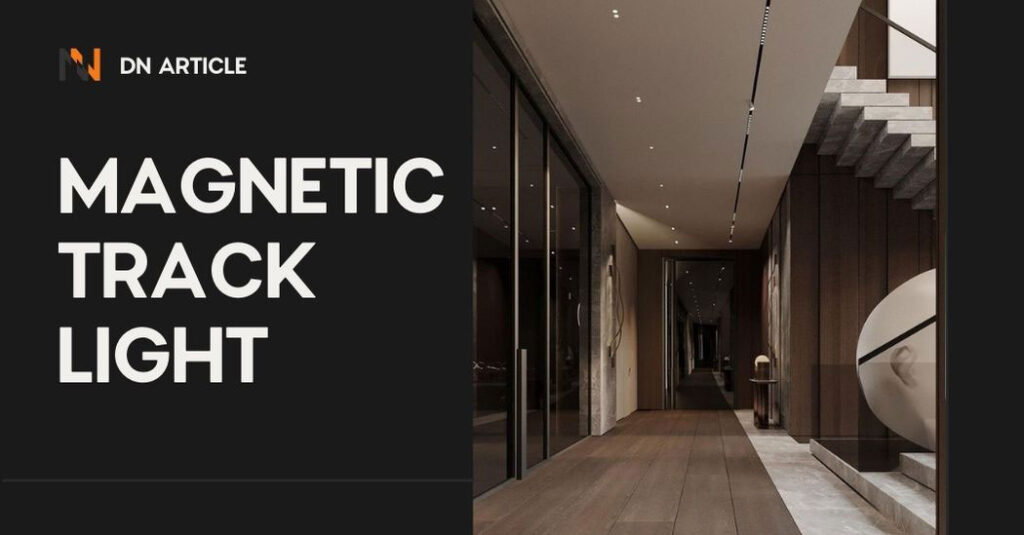 2Magnetic-Track-Light-แสงสว่างที่สร้างความสวยงาม