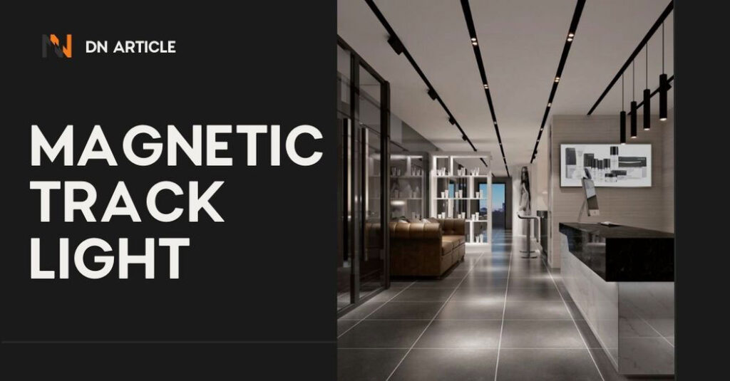16ประโยชน์และการนำไปใช้ของ-Magnetic-Track-Light